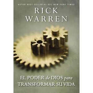 El Poder de Dios Para Transformar Su Vida -- Rick Warren